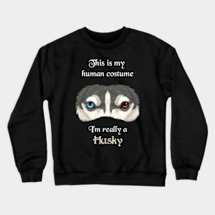 I'm really a Husky - grey Crewneck Sweatshirt